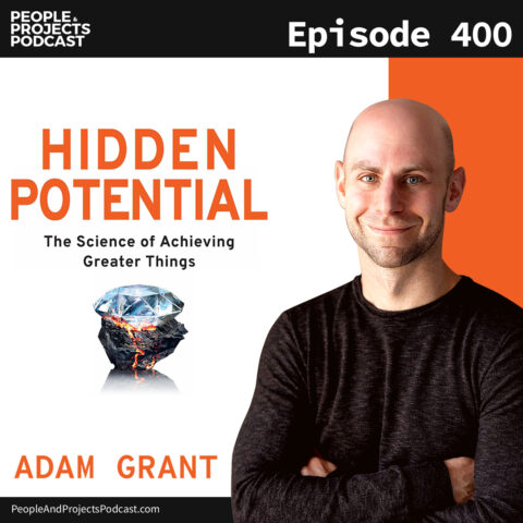 PPP 400 | Celebrating Episode 400 with Adam Grant – People and Projects ...